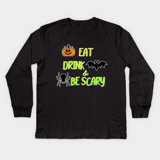 Eat Drink And Be Scary Kids Long Sleeve T-Shirt